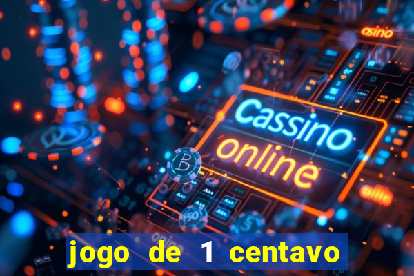 jogo de 1 centavo estrela bet